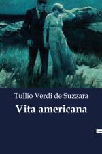 Vita americana af Tullio Verdi de Suzzara