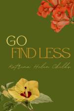 Go Find Less af Katrina Helen Childs