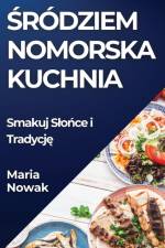 ¿ródziem nomorska Kuchnia af Maria Nowak