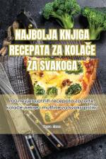 NAJBOLJA KNJIGA RECEPATA ZA KOLA¿E ZA SVAKOGA af Dora Srna
