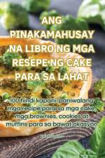 ANG PINAKAMAHUSAY NA LIBRO NG MGA RESEPE NG CAKE PARA SA LAHAT af Isabel Carrasco