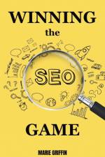 Winning the SEO Game af Marie Griffin