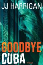 Goodbye Cuba af Jj Harrigan