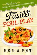 Fusilli Foul Play af Rosie A. Point
