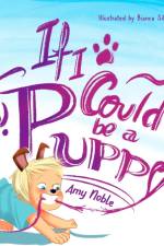 If I Could Be A Puppy af Amy R Noble