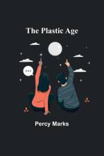 The Plastic Age af Percy Marks