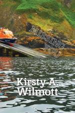 Missing You af Kirsty A Wilmott