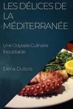 Les Délices de la Méditerranée af Elena Dubois