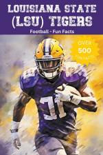 Louisiana State (LSU) Tigers Football Fun Facts af Trivia Ape