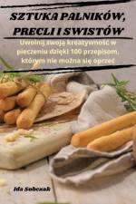 SZTUKA PALNIKÓW, PRECLI I SWISTÓW af Ida Sobczak