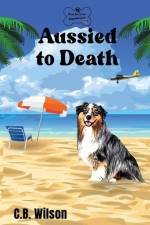 Aussied to Death af C. B. Wilson