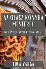 Az Olasz Konyha Mesterei af Luca Varga