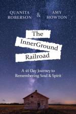 The InnerGround Railroad af Quanita Roberson