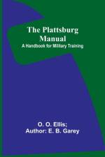 The Plattsburg Manual af O. O. Garey