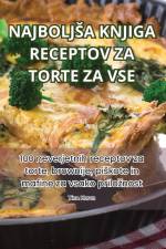 NAJBOLJ¿A KNJIGA RECEPTOV ZA TORTE ZA VSE af Tina Koren