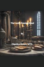 The Lord's Evening Meal af Claudius Brown