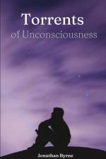 Torrents of Unconsciousness af Jonathan Byrne