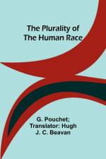 The plurality of the human race af G. Pouchet