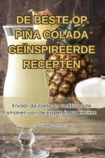 DE BESTE OP PIÑA COLADA GEÏNSPIREERDE RECEPTEN af Croía MacCormack