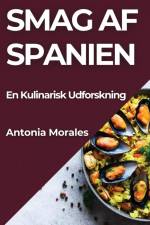 Smag af Spanien af Antonia Morales