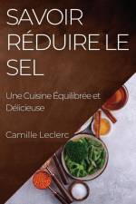 Savoir Réduire le Sel af Camille Leclerc