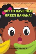 Got To Have That Green Banana af Fay Michelle