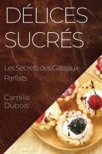Délices Sucrés af Camille Dubois