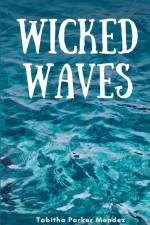 Wicked Waves af Tabitha Parker Mendez