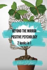 Beyond the Mirror + Positive Psychology af Richard J. Kaspar
