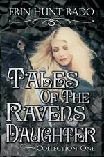 Tales of the Ravensdaughter - Collection One af Erin Hunt Rado