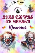 Enge clowns en heksen - Kleurboek - De meest verontrustende wezens van Halloween af Colorful Spirits Editions