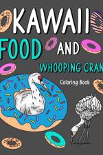 Kawaii Food and Whooping Crane Coloring Book af Paperland