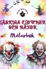 Läskiga clowner och häxor - Målarbok - Halloweens mest störande varelser af Colorful Spirits Editions