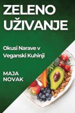 Zeleno U¿ivanje af Maja Novak