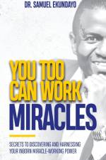 You Too Can Work Miracles af Samuel Ekundayo
