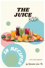 The Juice Book af Unveiled Luxe Co.