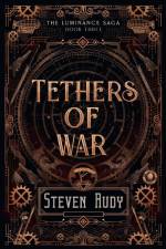 Tethers of War af Steven Rudy