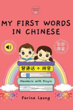 My First Words in Chinese - Mandarin with Pinyin af Farina Leong