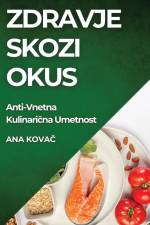 Zdravje skozi Okus af Ana Kova¿