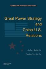 Grant Power Strategy and China-US Relations af Liu Yazhou