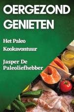 Oergezond Genieten af Jasper de Paleoliefhebber