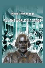 All the World's a Stage af Miklós Rónaszegi