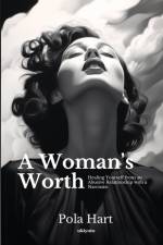 A Woman's Worth af Pola Hart
