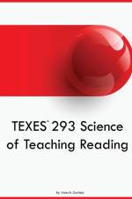 TEXES 293 Science of Teaching Reading af Violet R Garfield