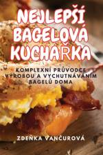 NEJLEP¿Í BAGELOVÁ KUCHA¿KA af Zde¿ka Van¿urová