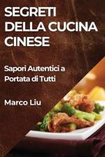 Segreti della Cucina Cinese af Marco Liu