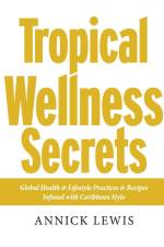 Tropical Wellness Secrets af Annick Lewis