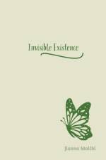 Invisible Existence af Jianna Mallhi