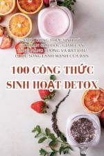 100 CÔNG TH¿C SINH HO¿T DETOX af Khuê Nh¿