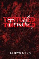 Tortured Truth af Laikyn Meng